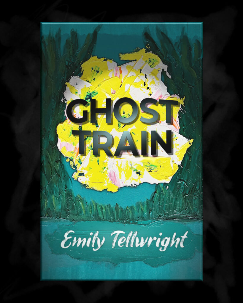 The cover of Emily Tellwright's novel Ghost Train against a black background.